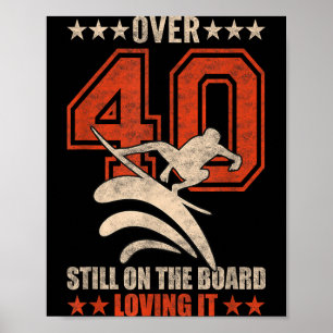 Funny Cool Surfer Dude Surfboard 40 Year Old Poster