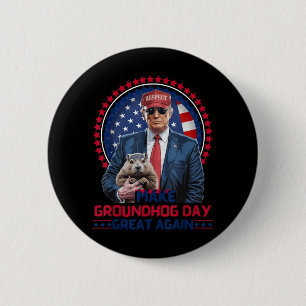 Funny Cool Trump Groundhog Make Groundhog Day Grea 2 Inch Round Button