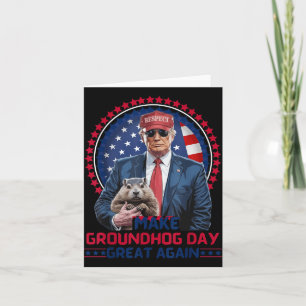 Funny Cool Trump Groundhog Make Groundhog Day Grea Card
