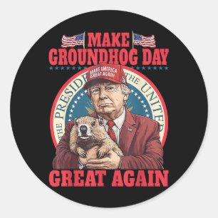 Funny Cool Trump Groundhog Make Groundhog Day Grea Classic Round Sticker