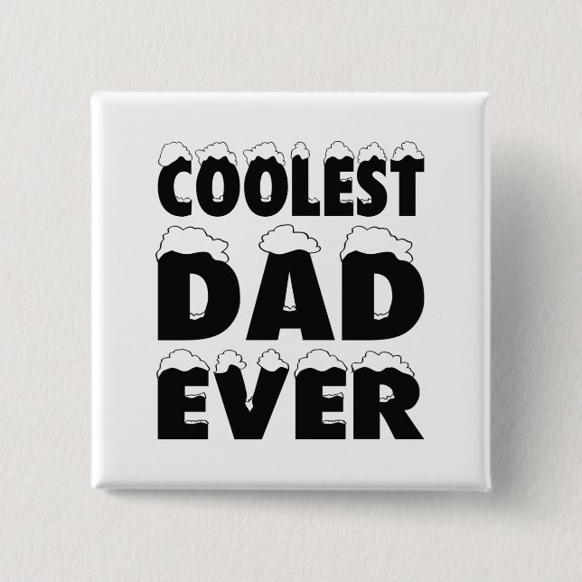 Funny Coolest Dad Ever Father's Day | Pin Button (Front)