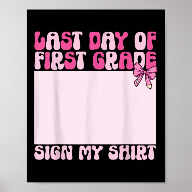 Funny Coquette Last Day Of School First Grade Sign (Front)