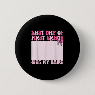 Funny Coquette Last Day Of School First Grade Sign 2 Inch Round Button