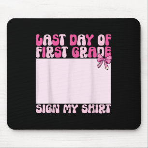 Funny Coquette Last Day Of School First Grade Sign Mouse Pad
