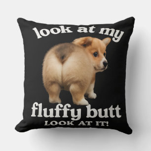 Funny Corgi Butt Humour - Look At My Fluffy Butt C Throw Pillow
