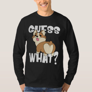 Funny Corgi Butts For Dog Guess What Corgi Butt T-Shirt