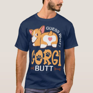 Funny Corgi Dog Lover Tee Guess What Corgi Butt De