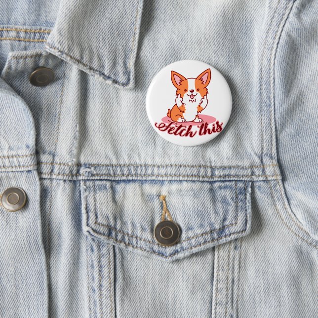 Funny Corgi Dog Middle Finger Fetch This 2 Inch Round Button (In Situ)