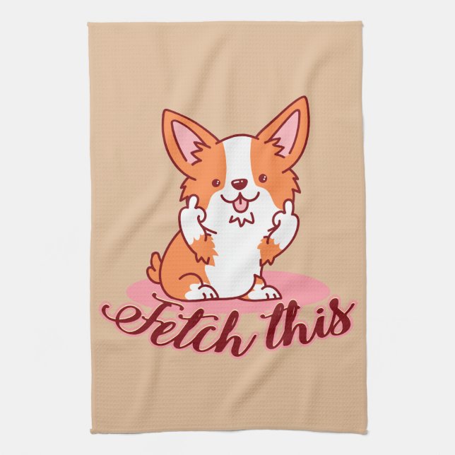 Funny Corgi Dog Middle Finger Fetch This Kitchen Towel (Vertical)