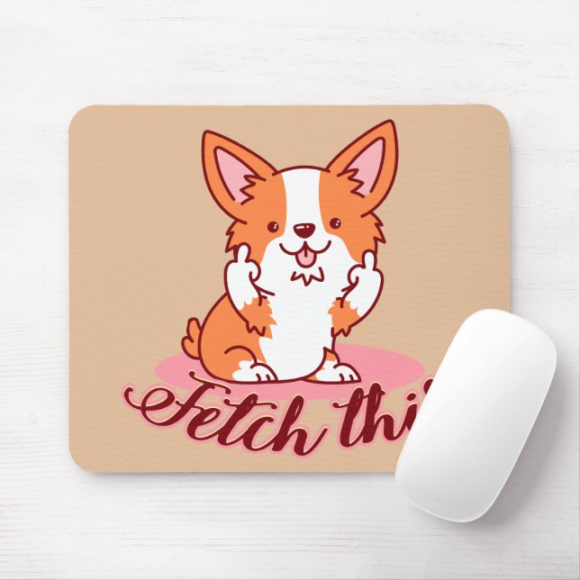 Funny Corgi Dog Middle Finger Fetch This Mouse Pad (With Mouse)
