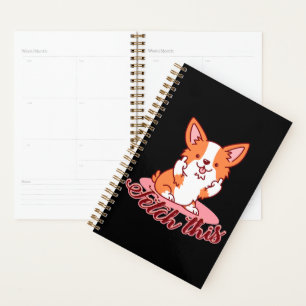 Funny Corgi Dog Middle Finger Fetch This Planner