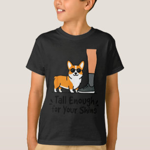 Funny corgi dog quote tall enough for shins cool T-Shirt