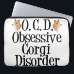 Funny Corgi Laptop Sleeve<br><div class="desc">I am obsessed with corgis. I have OCD, Obsessive Corgi Disorder. A little welsh corgi humour for dog lovers.</div>