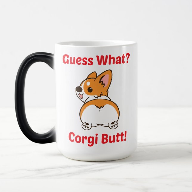 Funny Corgi Mug, Guess What? Corgi Butt! Magic Mug (Left)