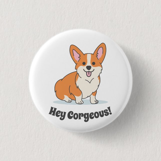 Funny Corgi Puppy - Hey Corgeous 1 Inch Round Button (Front)