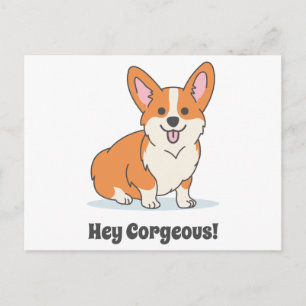 Funny Corgi Puppy - Hey Corgeous Postcard