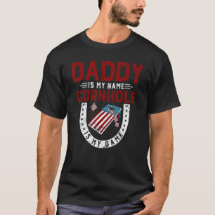 Funny corn hole player Daddy is my name cornhole i T-Shirt