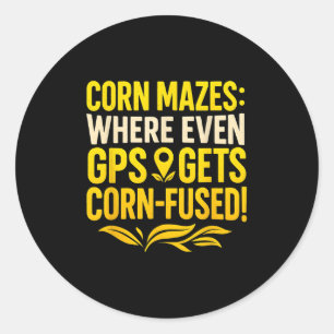Funny Corn Mazes Where Even Gps Gets Corn Fused  Classic Round Sticker