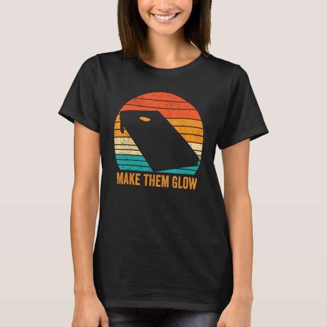 Funny Cornhole Corn Hole Retro Make Them Glow T-Shirt (Front)