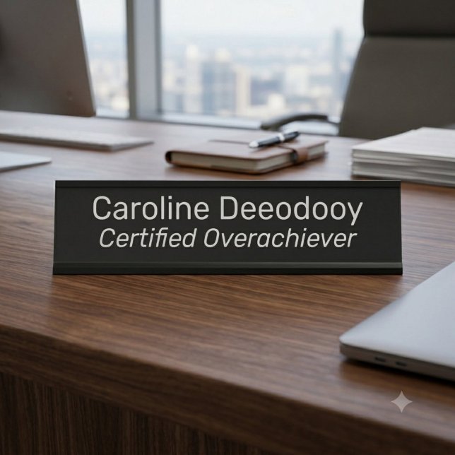 Funny Corporate Office Certified Overachiever Desk Name Plate (Creator Uploaded)