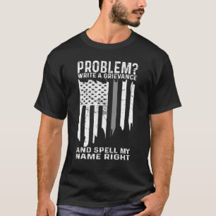 Funny Correction Officer Problem Write A Grievance T-Shirt