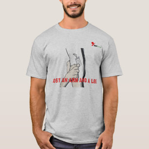 Funny Cost of Life T-Shirt "Cost An Arm And A Le