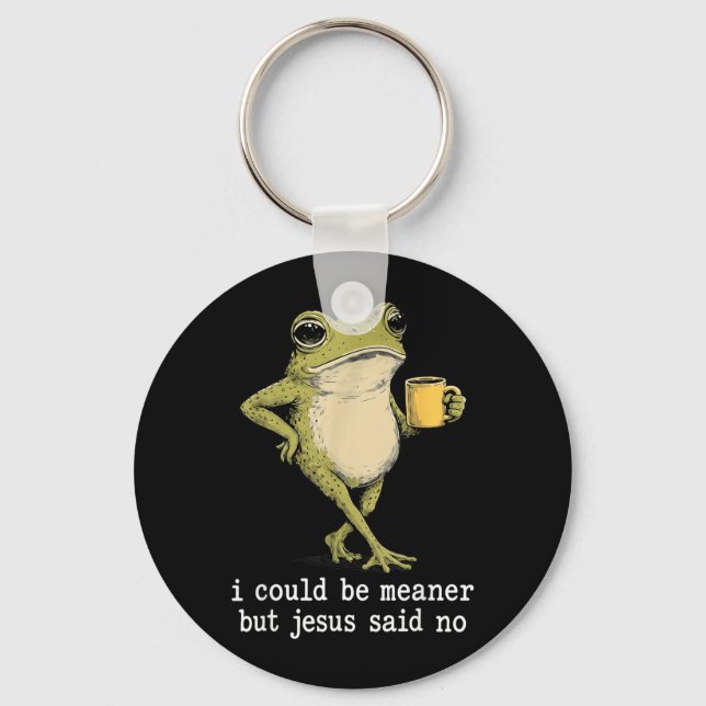 Funny Could Be Meaner But Jesus Said Frog Artwork Keychain (Front)