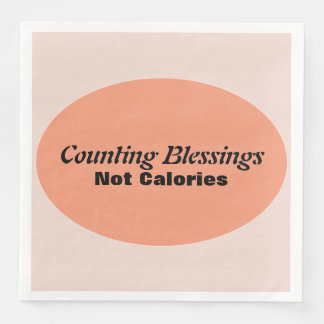 Funny Counting Blessings Not Calories Thankful  Napkin