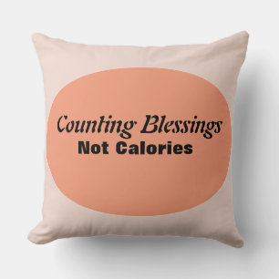 Funny Counting Blessings Not Calories Thankful  Throw Pillow