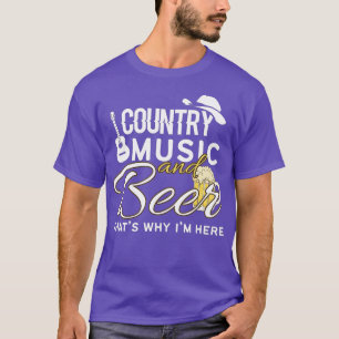 Funny Country Music and Beer Thats Why Im Here Ret T-Shirt