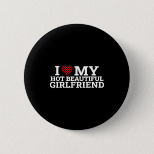 Funny Couple Matching I Love My Hot Beautiful Girl 2 Inch Round Button