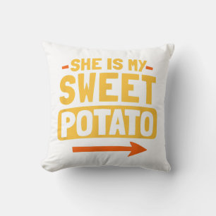 Funny Couples Matching She Is My Sweet Potato Shir Throw Pillow