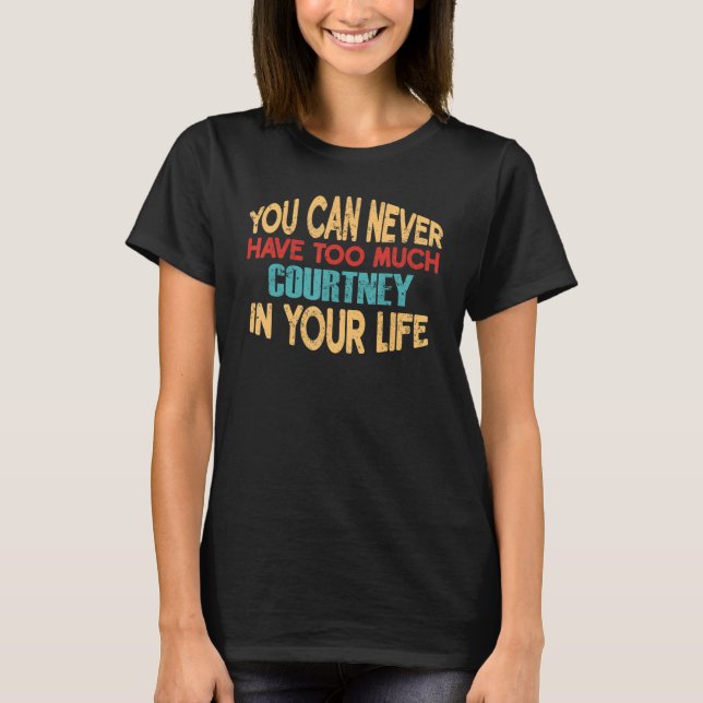 Funny Courtney Personalized Tshirt First Name Joke (Front)