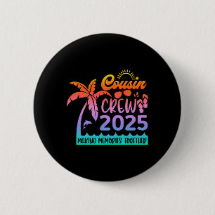 Funny Cousin Crew 2025 Summer Group Making Memorie 2 Inch Round Button