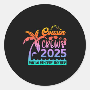 Funny Cousin Crew 2025 Summer Group Making Memorie Classic Round Sticker
