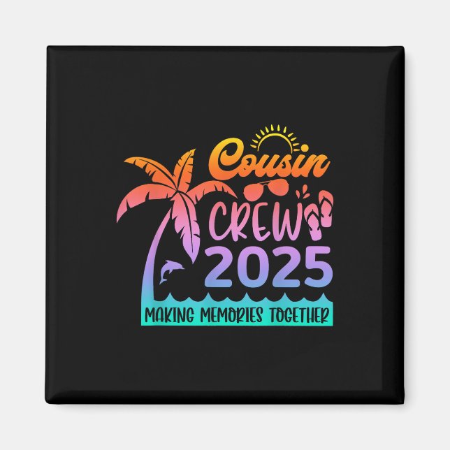 Funny Cousin Crew 2025 Summer Group Making Memorie Magnet (Front)