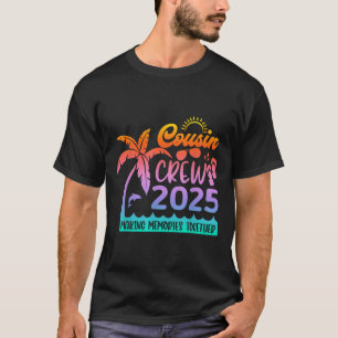 Funny Cousin Crew 2025 Summer Group Making Memorie T-Shirt