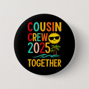 Funny Cousin Crew 2025 Together Summer 2 Inch Round Button