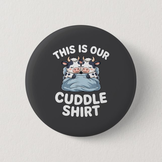 Funny Cow Couple Idea This Is Our Cuddle  2 Inch Round Button (Front)