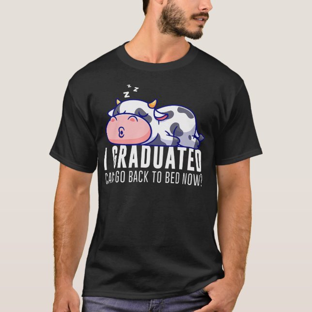 Funny Cow Graduation I Graduated Can I Go Back To  T-Shirt (Front)