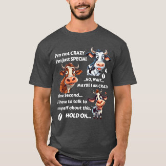 Funny Cow Im Not Crazy Im Just Special gift T-Shirt