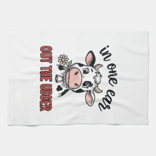 Funny Cow In One Ear Out The Udder Shirt Design_1 Kitchen Towel
