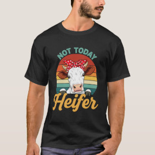 Funny Cow Not Today Heifer Retro Farm Design 1 T-Shirt