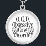 Funny Cow Silver Plated Necklace<br><div class="desc">I have obsessive cow disorder. I love cows. Moo! I am OCD for cow gifts. A cute Holstein cow present.</div>