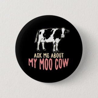Funny Cowboy Ask me About my Moo Cow'Calf Cow 2 Inch Round Button