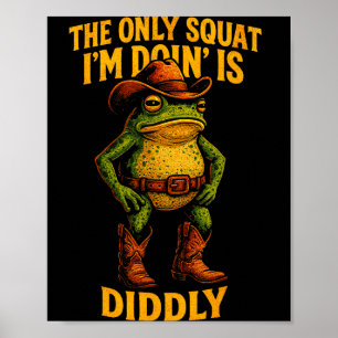 Funny Cowboy Frog Graphic The Only Squat I’m Doin’ Poster