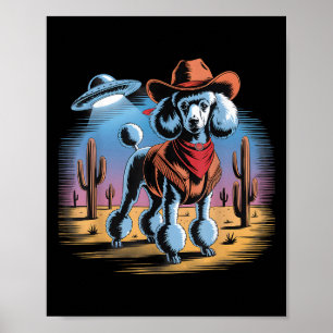 Funny Cowboy Poodle Ufo Desert Sunset Scene Poster