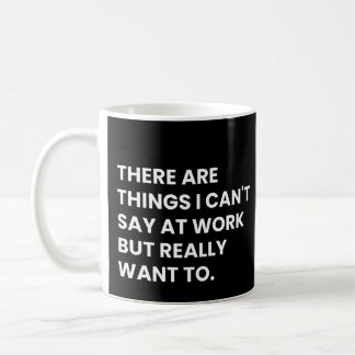 Funny Coworkers And Colleagues Work Saying Coffee Mug