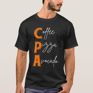 Funny CPA Coffee Pizza Avocado Certified Public Ac T-Shirt