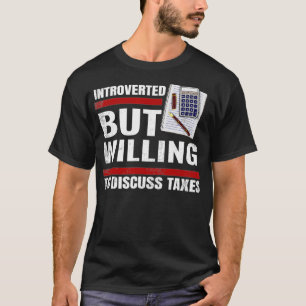 Funny CPA Quote Accountant Tax Season Accounting I T-Shirt
